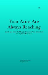Your Arms Are Always Reaching SA choral sheet music cover